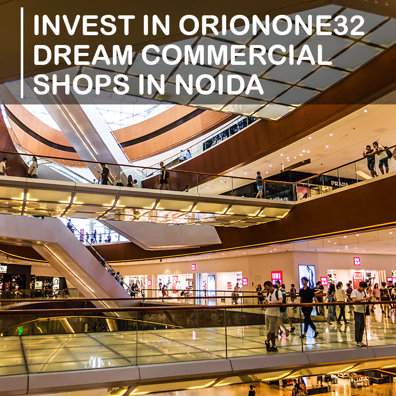 Invest In OrionOne32 Dream Commercial Shops In Noida